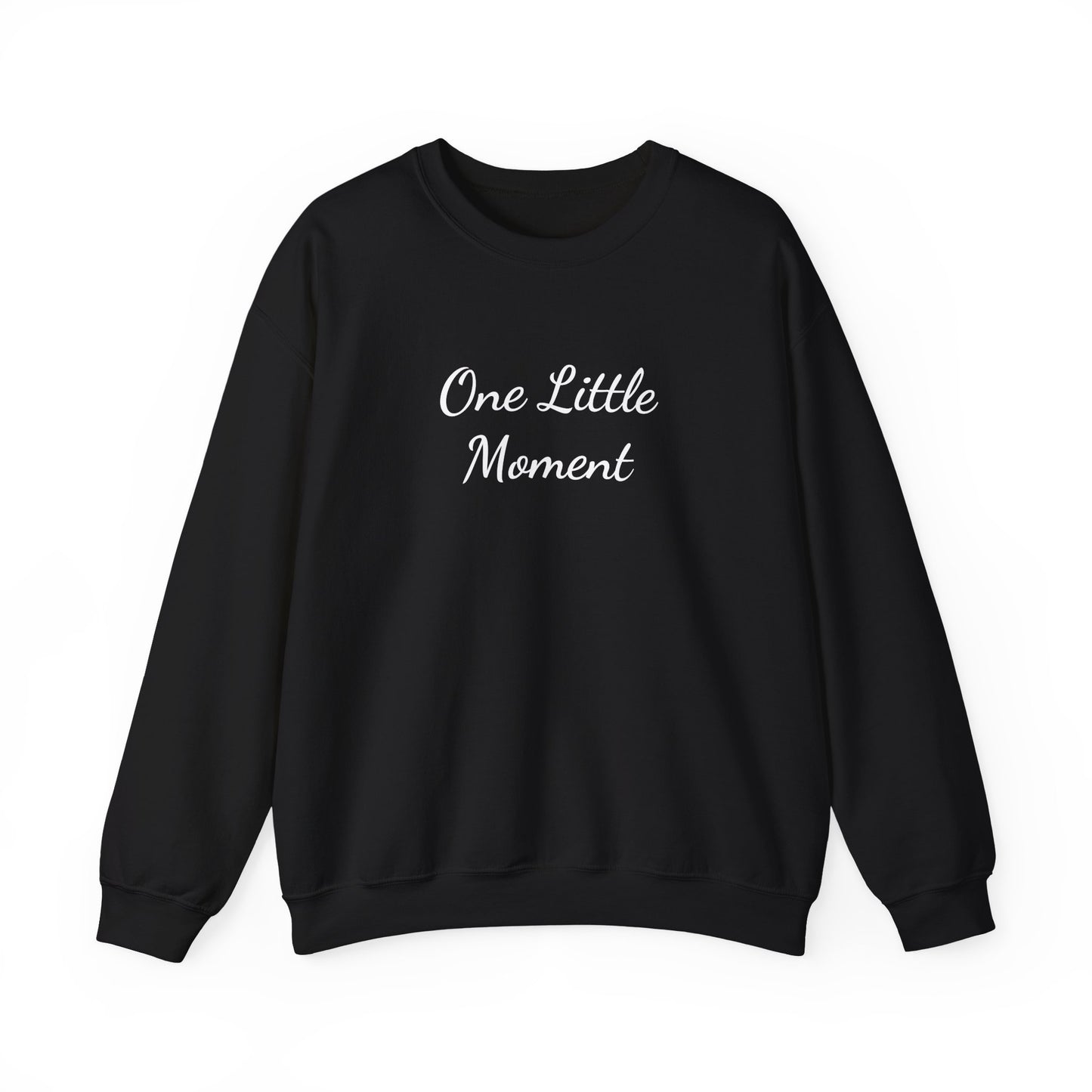One Little Moment Sweatshirt - Cozy Unisex Crewneck - Ideal Gift for Birthdays & Celebrations, Casual Lounge Wear, Everyday Comfort