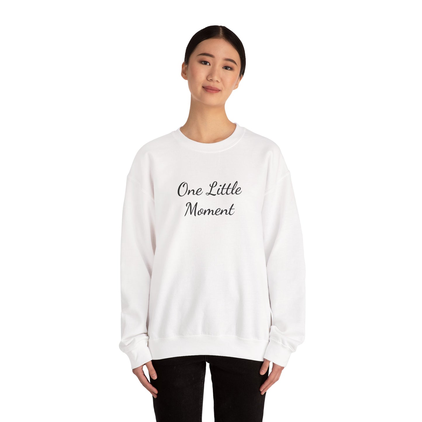 One Little Moment Sweatshirt - Cozy Unisex Crewneck - Ideal Gift for Birthdays & Celebrations, Casual Lounge Wear, Everyday Comfort