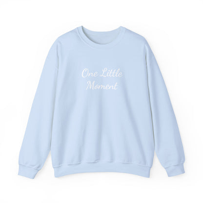 One Little Moment Sweatshirt - Cozy Unisex Crewneck - Ideal Gift for Birthdays & Celebrations, Casual Lounge Wear, Everyday Comfort