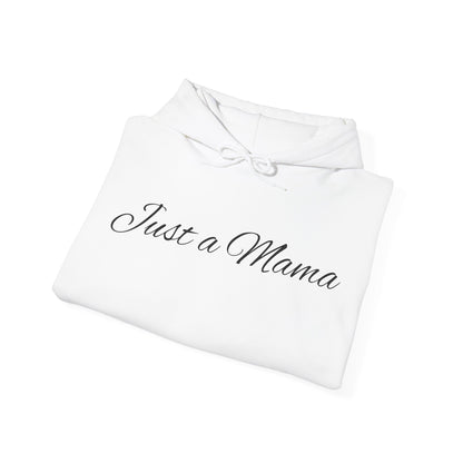 Just a Mama Hoodie - Cozy Gift for Mothers, Mother's Day, Autumn Fashion, Personalized Mom Sweatshirt, Comfy Casual Wear