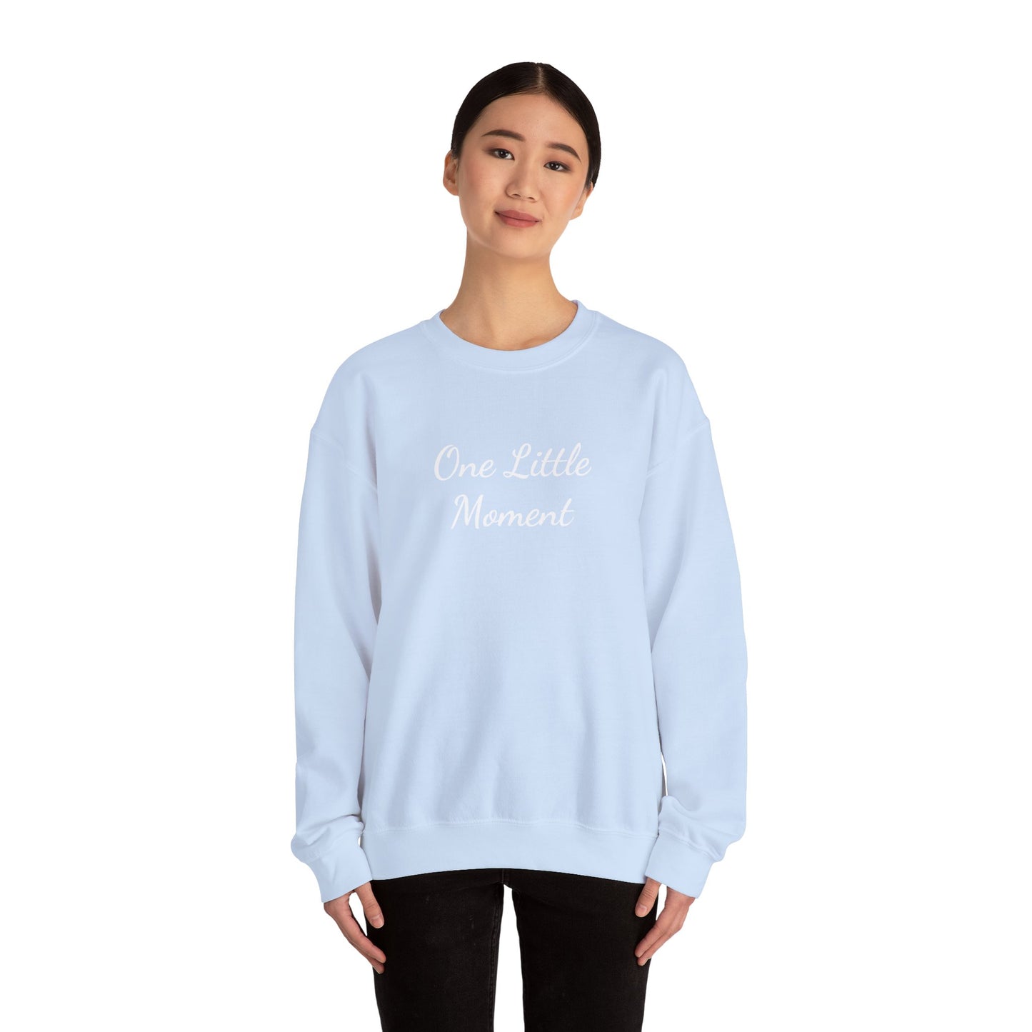 One Little Moment Sweatshirt - Cozy Unisex Crewneck - Ideal Gift for Birthdays & Celebrations, Casual Lounge Wear, Everyday Comfort