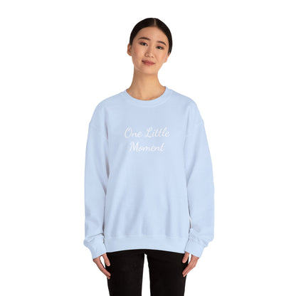 One Little Moment Sweatshirt - Cozy Unisex Crewneck - Ideal Gift for Birthdays & Celebrations, Casual Lounge Wear, Everyday Comfort