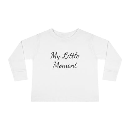 My Little Moment Toddler Long Sleeve Tee, Cute Kids Top, Baby Shower Gift, Toddler Fashion, Everyday Wear, Birthday Outfit, Playdate Tee