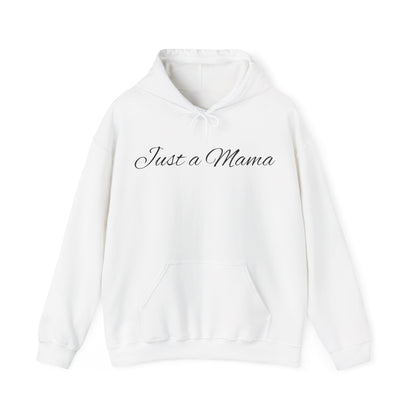 Just a Mama Hoodie - Cozy Gift for Mothers, Mother's Day, Autumn Fashion, Personalized Mom Sweatshirt, Comfy Casual Wear